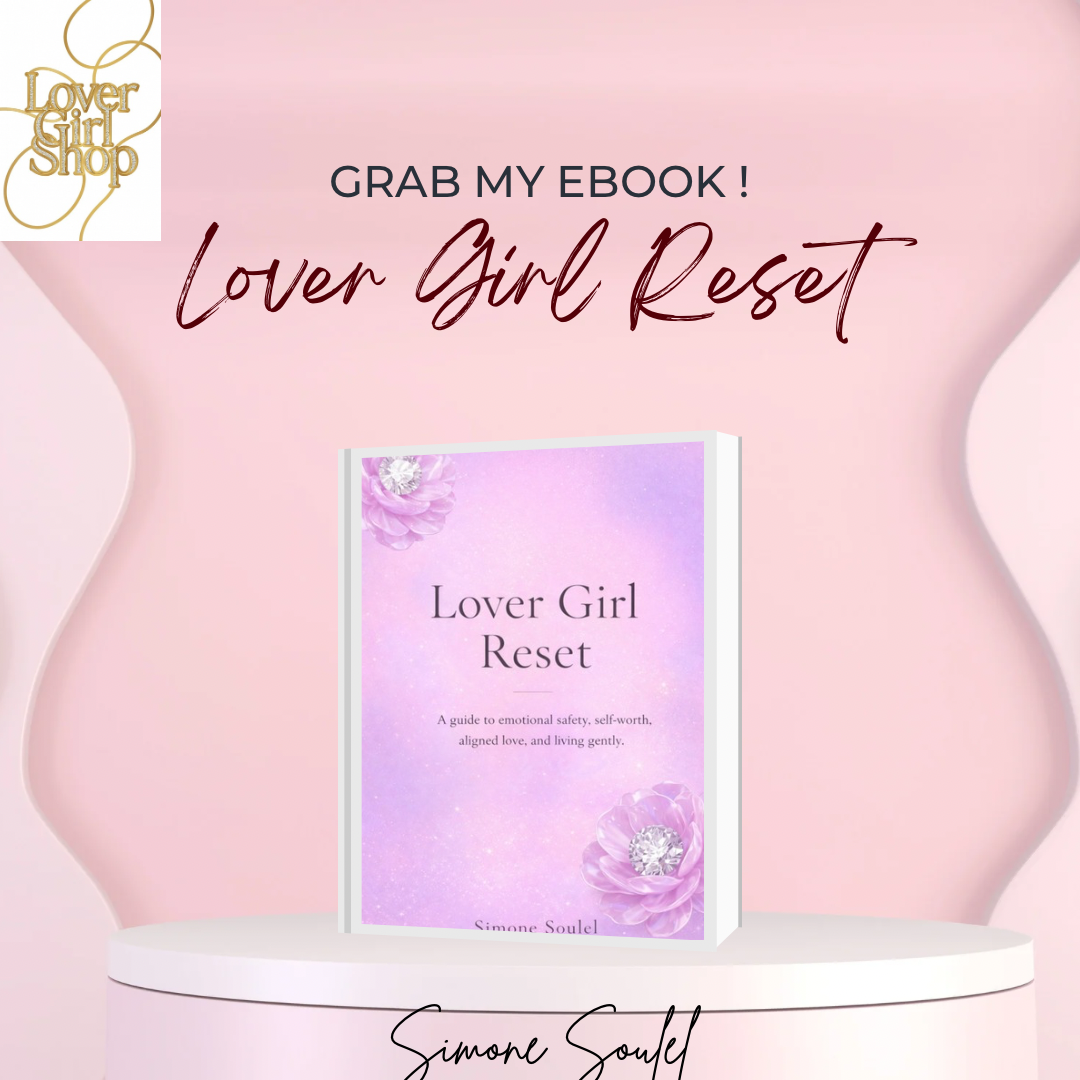 The Lover Girl Reset: A Guide To Emotional Safety